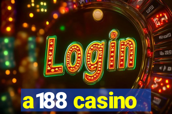 a188 casino